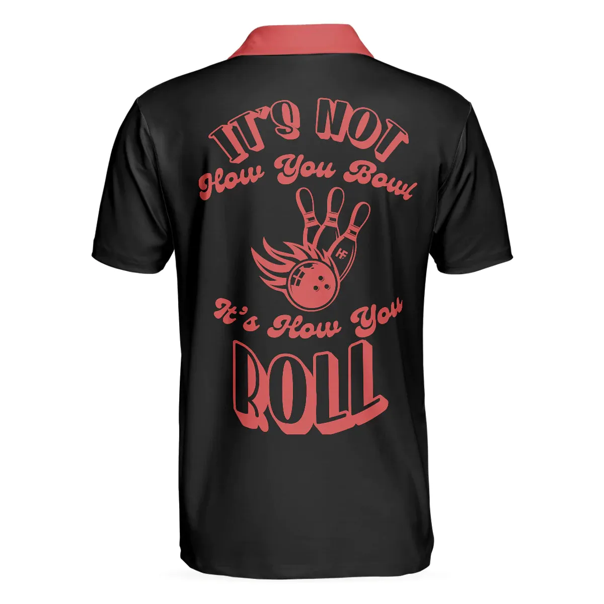 Bowling Men Polo Shirt - Black And Red Bowling Polo Shirt, It's Not How You Bowl Bowling Shirt For Men - Perfect Gift For Friend, Family, Bowling Lovers