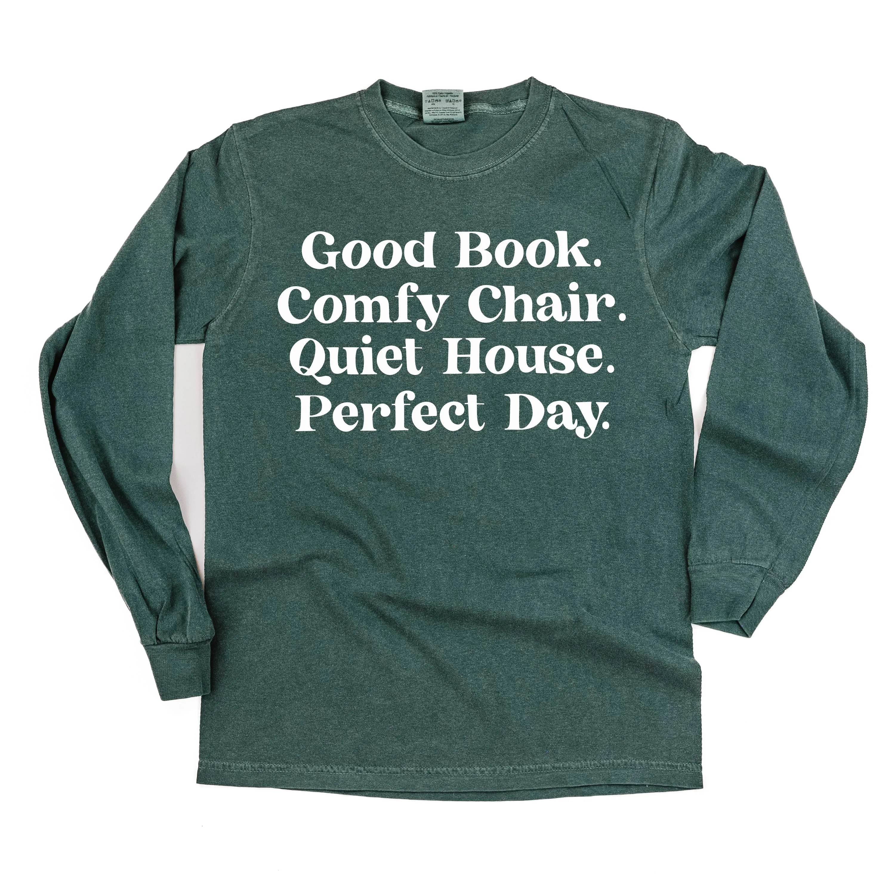Good Book. Comfy Chair. Quiet House. Perfect Day. - LONG SLEEVE COMFORT COLORS TEE